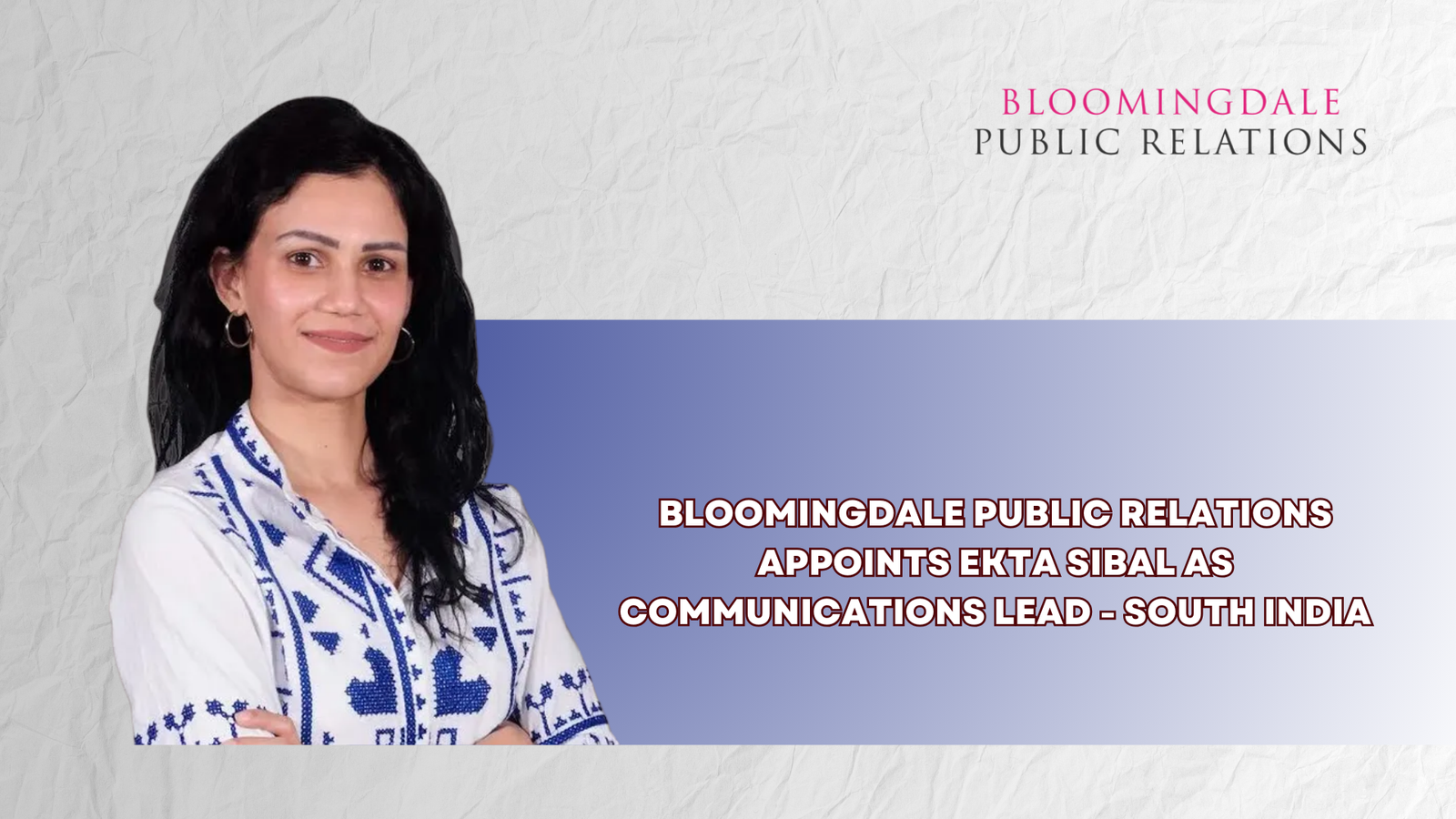 Bloomingdale Public Relations Appoints Ekta Sibal as  Communications Lead – South India